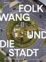: Folkwang und die Stadt / Folkwang and the City, Buch