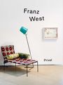 : Franz West - privat. Gebrauchsanleitung in Aktionismusgeschmack / Manual in the Style of Actionism, Buch