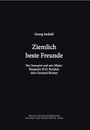 Georg Imdahl: Ziemlich beste Freunde. Der Interpret und sein Maler: Benjamin H.D. Buchloh über Gerhard Richter, Buch