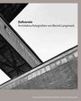 : Zollverein Architekturfotografie von Bernd Langmack, Buch