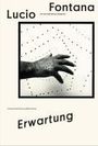 : Lucio Fontana. Erwartung, Buch