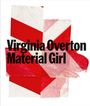 Text: "Virginia Overton Material Girl". Hintergrund: Rote und weiße diagonale Streifen, überlappend arrangiert.