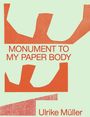 : Ulrike Müller. Monument to my Paper Body, Buch