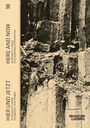 : HIER UND JETZT / HERE AND NOW. Vol. 10: Und gestern und morgen / And yesterday and tomorrow, Buch