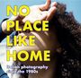 : NO PLACE LIKE HOME. Italienische Fotografie seit den 1980er Jahren / Italian Photography since the 1980s, Buch