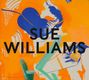 Sue Williams. What Now, Buch