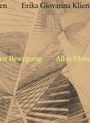 Text: "Erika Giovanna Klien", "Alles ist Bewegung", "All is Movement". Illustration mit geometrischen Linien und Formen.