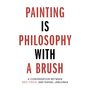 Eric Fischl. Painting is Philosophy with a Brush., Buch