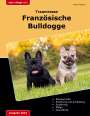 Melanie Wessels: Traumrasse: Französische Bulldogge, Buch