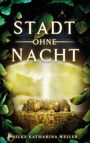 Silke Katharina Weiler: Stadt ohne Nacht, Buch