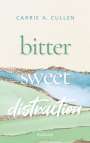 Carrie A. Cullen: Bitter Sweet Distraction, Buch