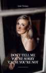 Janin Trinkaus: Don't tell me you're sorry 'cause you're not, Buch
