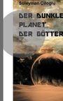 Süleyman Ciloglu: Der dunkle Planet der Götter, Buch