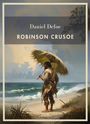 Daniel Defoe: Daniel Defoe: Robinson Crusoe. Vollständige Neuausgabe, Buch
