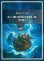 Jules Verne: Jules Verne: Die geheimnisvolle Insel. Vollständige Neuausgabe, Buch