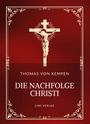 Thomas von Kempen: Thomas von Kempen: Die Nachfolge Christi. Vollständige Neuausgabe, Buch