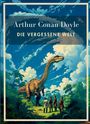 Sir Arthur Conan Doyle: Arthur Conan Doyle: Die vergessene Welt. Vollständige Neuausgabe., Buch
