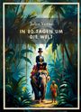 Jules Verne: Jules Verne: In 80 Tagen um die Welt. Vollständige Neuausgabe, Buch