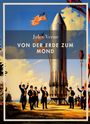 Jules Verne: Jules Verne: Von der Erde zum Mond. Vollständige Neuausgabe, Buch