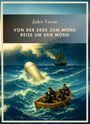 Jules Verne: Jules Verne: Von der Erde zum Mond / Reise um den Mond. Vollständige Neuausgabe, Buch