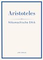 Aristoteles: Aristoteles: Nikomachische Ethik. Vollständige Neuausgabe, Buch