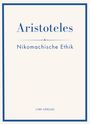 Aristoteles: Aristoteles: Nikomachische Ethik. Vollständige Neuausgabe, Buch