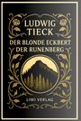 "LUDWIG TIECK, DER BLONDE ECKBERT, DER RUNENBERG, LIWI VERLAG." Goldene florale Ornamente mit Berg- und Waldmotiv.