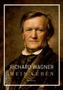 "RICHARD WAGNER MEIN LEBEN" und "LIWI VERLAG" in großen Buchstaben. Ein Gemälde eines Mannes mit ernstem Gesichtsausdruck.