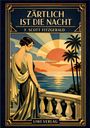 F. Scott Fitzgerald: F. Scott Fitzgerald: Zärtlich ist die Nacht. Vollständige Neuausgabe, Buch