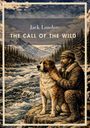 "Jack London - The Call of the Wild". Illustration: Mann mit Hund am Fluss, Berge im Hintergrund, Wald umgeben.