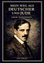 Jakob Wassermann: Jakob Wassermann: Mein Weg als Deutscher und Jude. Vollständige Neuausgabe, Buch