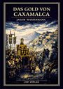 "Das Gold von Caxamalca" von Jakob Wassermann, Liwi Verlag. Illustration: Krieger, Bergkulisse, Stadt und Menschenmenge.