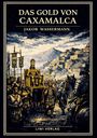 „Das Gold von Caxamalca“ von Jakob Wassermann, LIWI Verlag. Illustration: Inka-König auf Sänfte, umgeben von Kriegern.