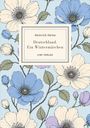 "Heinrich Heine: Deutschland. Ein Wintermärchen. LIWI VERLAG." Illustration mit blauen und cremefarbenen Blumen.