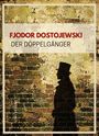 FJODOR DOSTOJEWSKI, DER DOPPELGÄNGER. Im Hintergrund eine Ziegelwand mit dem Schatten eines Mannes mit Hut.