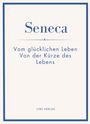 "Seneca. Vom glücklichen Leben. Von der Kürze des Lebens. LIWI VERLAG." Schlichtes Design, blauer Rahmen.