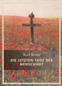 „Karl Kraus, DIE LETZTEN TAGE DER MENSCHHEIT“. Ein Kreuz mit Helm in einem Mohnfeld.