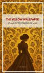 "THE YELLOW WALLPAPER" und "CHARLOTTE PERKINS GILMAN" auf gelbem Hintergrund mit floraler Muster, Silhouette einer Frau.