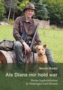 Martin Radoi: Als Diana mir hold war, Buch