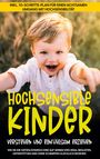 Mareike Waldecker: Hochsensible Kinder verstehen und einfühlsam erziehen: Wie Sie Ihr gefühlsstarkes Kind auf seinem Weg ideal begleiten, unterstützen und ohne Schimpfen glücklich erziehen - inkl. 10-Schritte-Plan für einen achtsamen Umgang mit Hochsensibilität, Buch