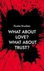 Gustav Knudsen: What about Love? What about Trust?, Buch