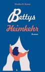 Monika D. Kunze: Bettys Heimkehr, Buch