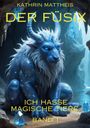 Kathrin Mattheis: Der Füsix, Buch
