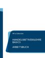 Willy Schneider: Schneider, W: Handelsbetriebslehre Basics - Arbeitsbuch, Buch