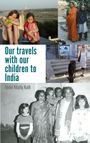 Abdul Khaliq Kaifi: Our travels with our children to India, Buch