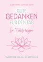 Alexandra Cordes-Guth: Gute Gedanken für den Tag - In Fülle leben, Buch