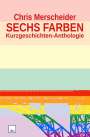 Chris Merscheider: Sechs Farben, Buch