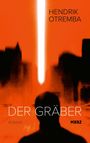 Text: "HENDRIK OTREMBA", "DER GRÄBER", "ROMAN", "MÄRZ". Silhouette vor orangeroter, leuchtender Skyline.
