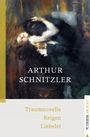 Arthur Schnitzler: Traumnovelle - Reigen - Liebelei, Buch