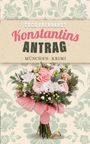 „Coco Eberhardt, Konstantins Antrag, München-Krimi“. Ein Blumenstrauß auf floralem Hintergrund, zwei goldene Ringe.